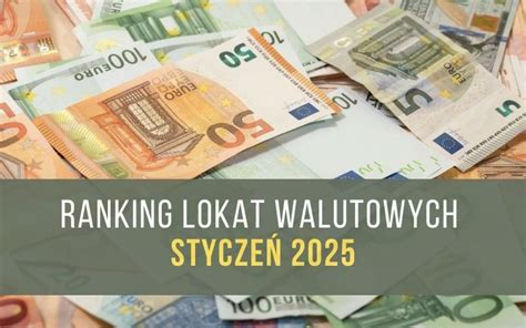 Lokaty Walutowe Ranking Najlepsze Lokaty Stycze