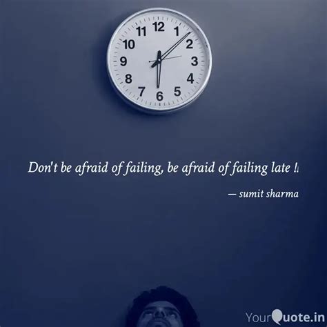 Don T Be Afraid Of Failin Quotes Writings By Sumit Sharma