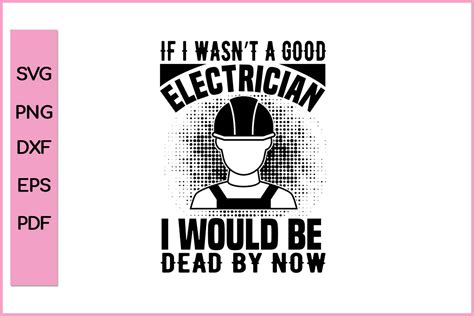 If I Wasn t a Good Electrician SVG PNG Gráfico por Nice Print File