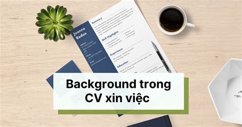 Sáng tạo background CV cuốn hút ngay lần đầu | CakeResume