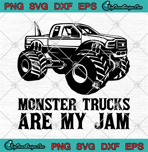 Monster Trucks Are My Jam Svg Png Eps Dxf I Love Monster Trucks Svg