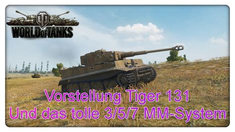 Tiger Und Das Tolle Mm System World Of Tanks Gameplay