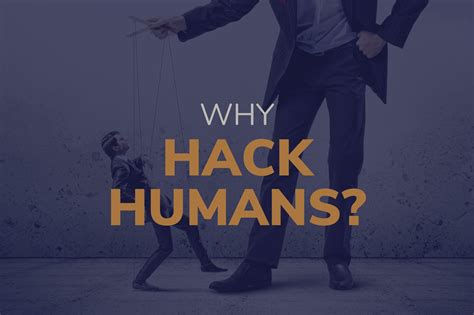 Why Hack Humans