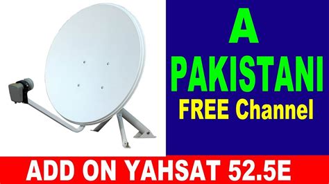 A Pakistani Channel Add On Yahsat E Satellite At Feet Dish