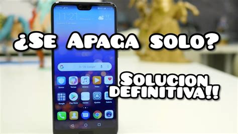 Mi Huawei Se Apaga Solo Y Aveces Se Reinicia Solucion 100 Efectiva