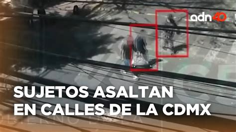 Sujetos Asaltan En Calles De La Alcald A Miguel Hidalgo I C En Ciudad