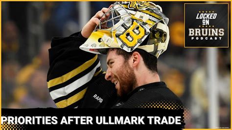 3 Priorities For The Boston Bruins After The Linus Ullmark Trade YouTube