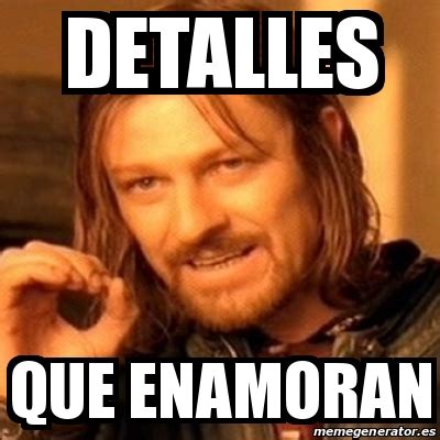 Meme Boromir Detalles Que Enamoran