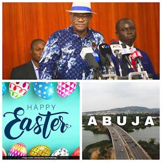 Easter Celebrations Wike Urges Fct Residents To Reflect On The