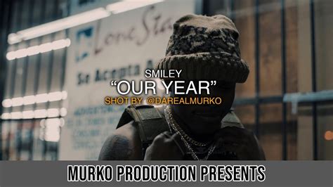 Smiley Our Year Music Video Shot By Darealmurko Youtube