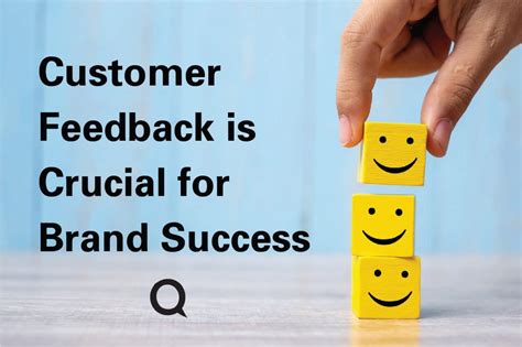 Customer Feedback Is Crucial for Brand Success