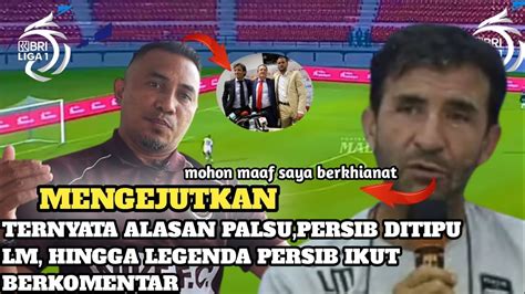 MENGEJUTKAN Ternyata Alasan Palsu Persib Ditipu LM Hingga Legenda