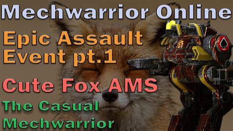 Mechwarrior Online Mwo Epic Assault Event Pt 1 Kfx Ams Fun Youtube