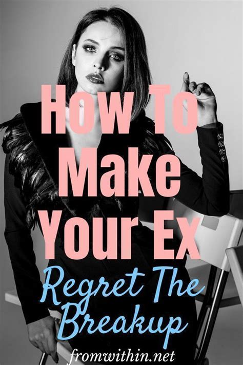 How To Make Your Ex Regret The Breakup Breakup Getting Over Him