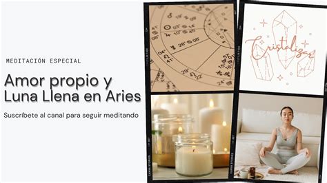 Meditaci N Luna Llena En Aries Conecta Con El Amor Propio Y An Mate A