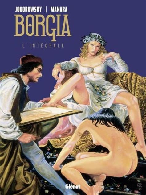 Borgia lintégrale des BD dAlejandro Jodorowsky et Milo Manara