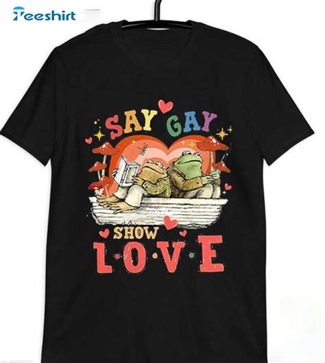 Frog And Toad Pride Month Say Gay Show Love Shirt