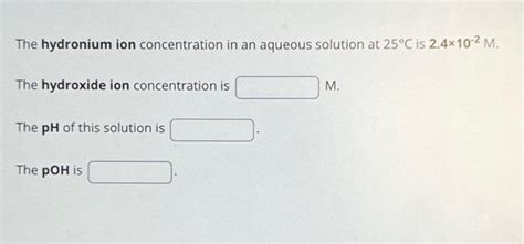 Solved The Hydronium Ion Concentration In An Aqueous