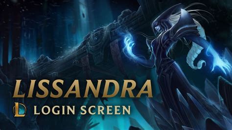 Lissandra The Ice Witch Login Screen League Of Legends Youtube