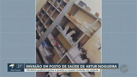 Criminosos Invadem Posto De Sa De De Artur Nogueira E Ateiam Fogo Em