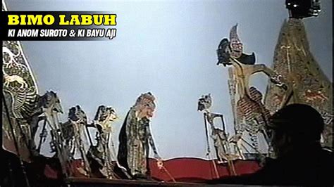 Wayang Kulit Ki Anom Suroto Ki Mpp Bayu Aji Lakon Bimo Labuh Youtube