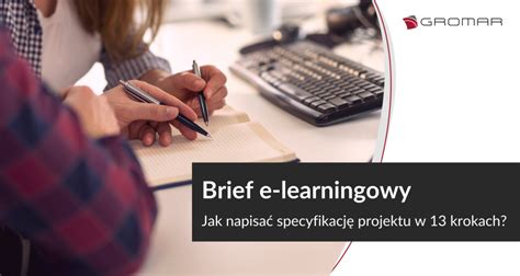 Jak napisać dobry brief e learningowy w 13 krokach