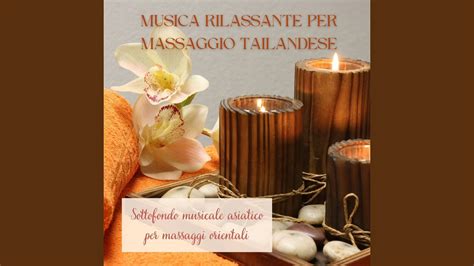 Musica Rilassante Per Massaggio Tailandese Youtube