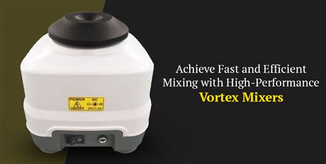 efficient mixing  high performance vortex mixers