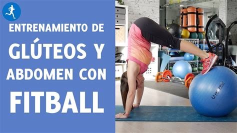 Rutina De Entrenamiento De Gl Teos Y Abdomen Con Fitball Vit Nica