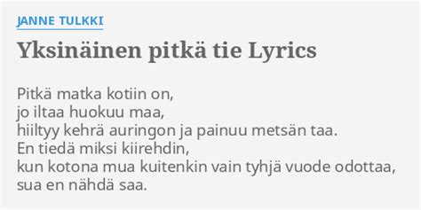 Yksin Inen Pitk Tie Lyrics By Janne Tulkki Pitk Matka Kotiin On