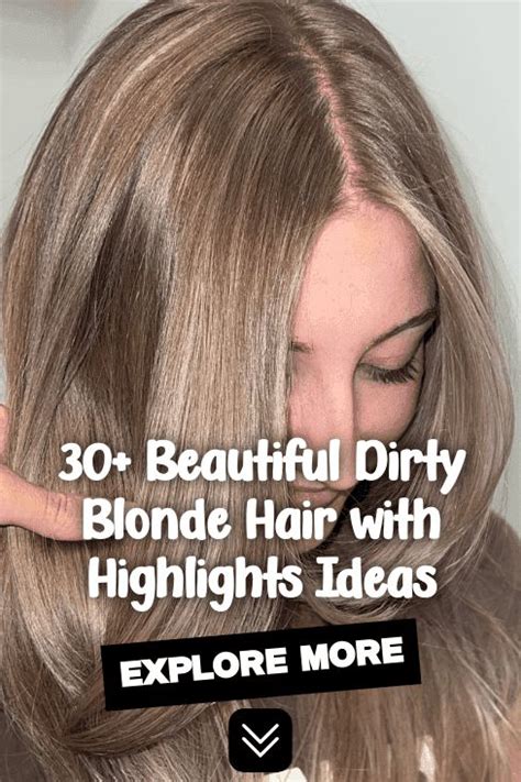 Stunning Dirty Blonde Hair Moments Elevated With Radiant Highlights