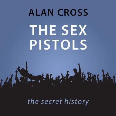 Sex Pistols The Alan Cross Guide By Alan Cross Goodreads