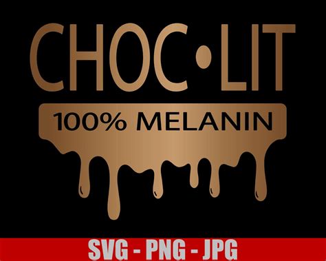 Choc Lit 100 Melanin Svg Melanin Svg Choclit Svg Afro Svg Etsy Hong Kong