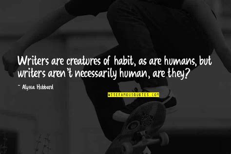 Humans Are Creatures Of Habit Quotes Top 14 Famous Quotes About Humans