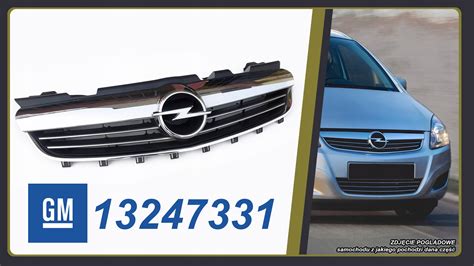 Opel Zafira B Lift Po Lifcie Grill Gril Atrapa Orygina Gm