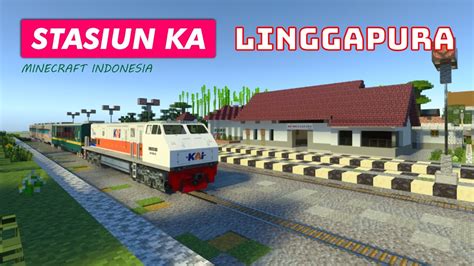 Membuat Stasiun Kereta Api Linggapura Di Minecraft Youtube