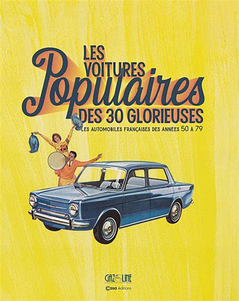 Les Voitures populaires des 30 glorieuses Les automobiles françaises