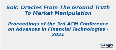 SoK: Oracles from the Ground Truth to Market Manipulation | S-Logix