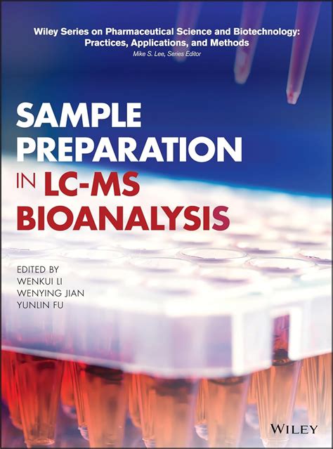 Sample Preparation In Lc Ms Bioanalysis Li Wenkui Jian Wenying Fu Yunlin Be