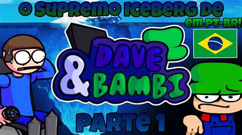 O Supremo Iceberg De Dave Bambi Parte Dublado Em Pt Br