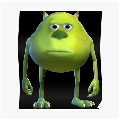 Mike Wazowski Sulivan Face Meme Poster For Sale By Mauricemull