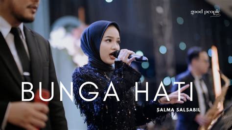 Bunga Hati Salma Salsabil Live Cover Good People Music YouTube