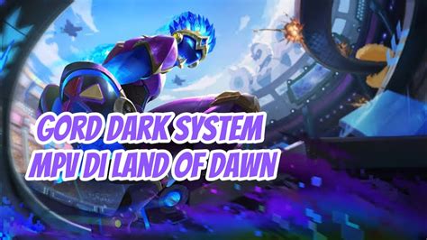 Darksystem GORD Jadi MPV Di Land Of Dawn YouTube