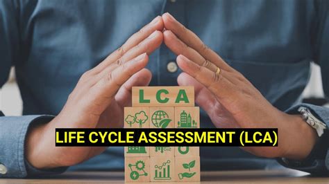 When Life Cycle Assessment Lca Is Required Environment