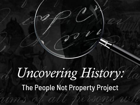 Uncovering History The People Not Property Project A Virtual Program