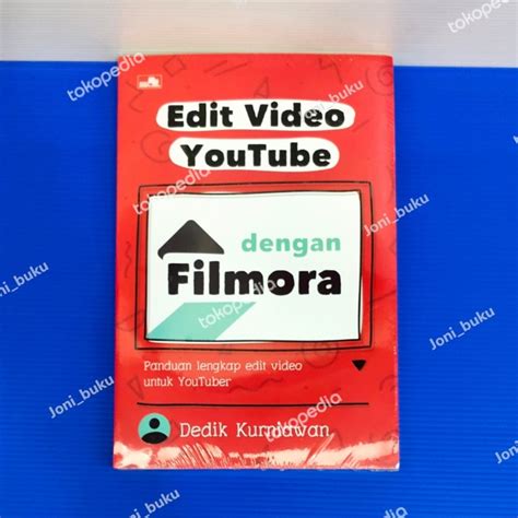 Jual Buku Edit Video YouTube Dengan Filmora By Dedik Kurniawan GRD27