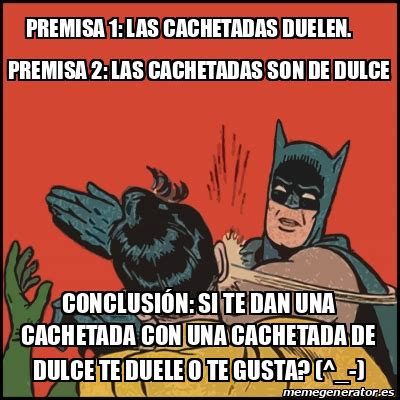 Meme Batman Slaps Robin Premisa 1 Las Cachetadas Duelen Premisa 2