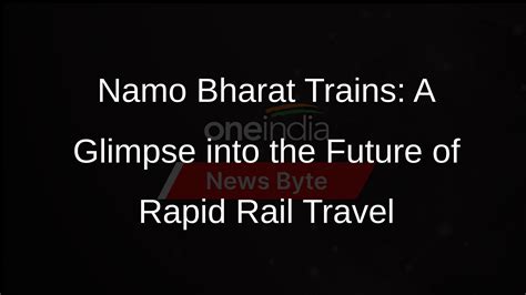 Namo Bharat Trains Commence Trial Run On Delhi Meerut Rrts Corridor