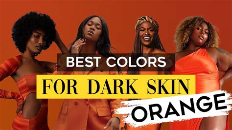 Best Colors For Dark Skin How To Wear Orange Youtube