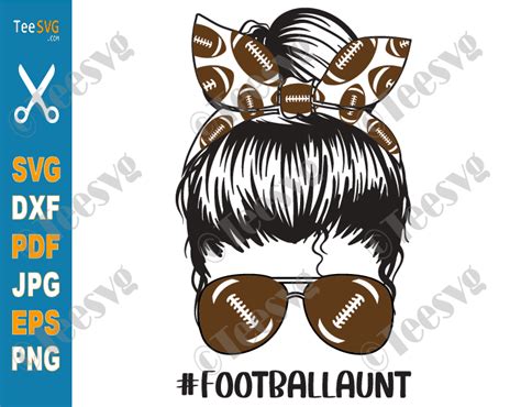 Football Aunt Svg Cut File Png Messy Bun Proud Football Auntie Soccer